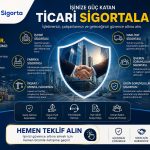 Ticari Sigortalar Nedir? İşletmeler İçin Kapsamlı Sigorta Rehberi